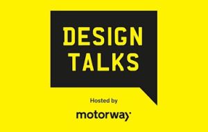 Design Talks Motorway